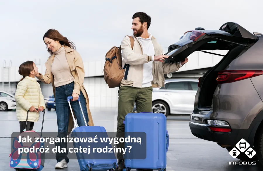 Jak zorganizować wygodną podróż dla całej rodziny?