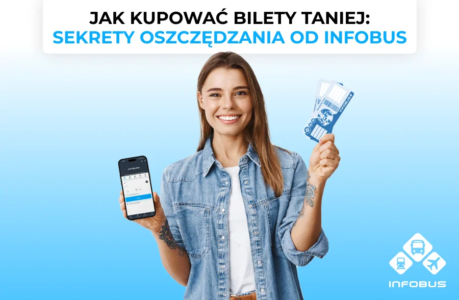 Jak kupować bilety taniej: sekrety oszczędzania od INFOBUS
