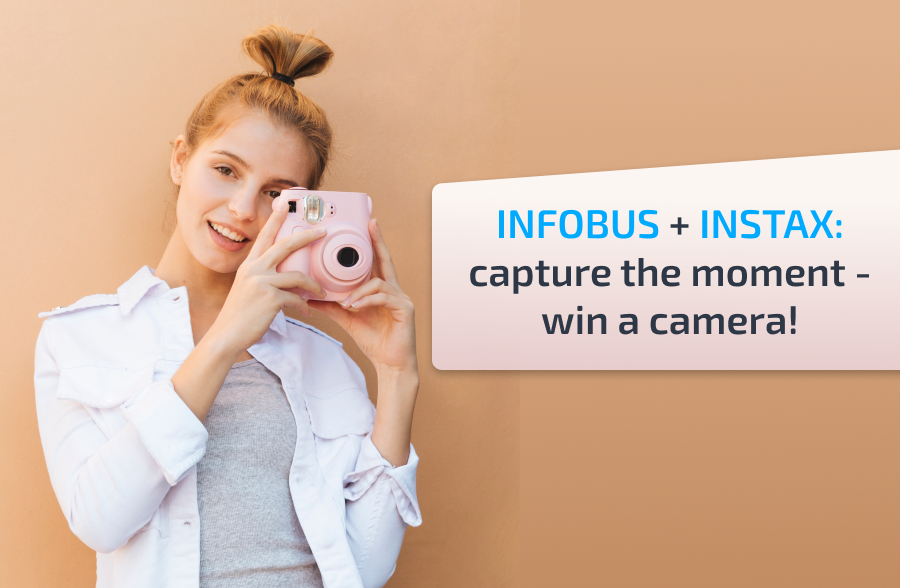  INFOBUS + INSTAX: capture the moment - win a camera!