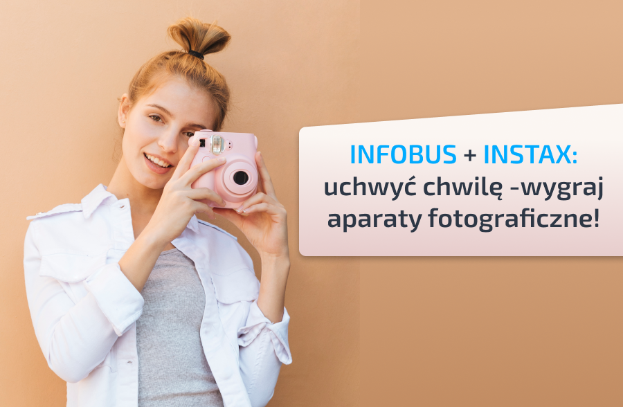  INFOBUS + INSTAX: uchwyć chwilę - wygraj aparaty fotograficzne!
