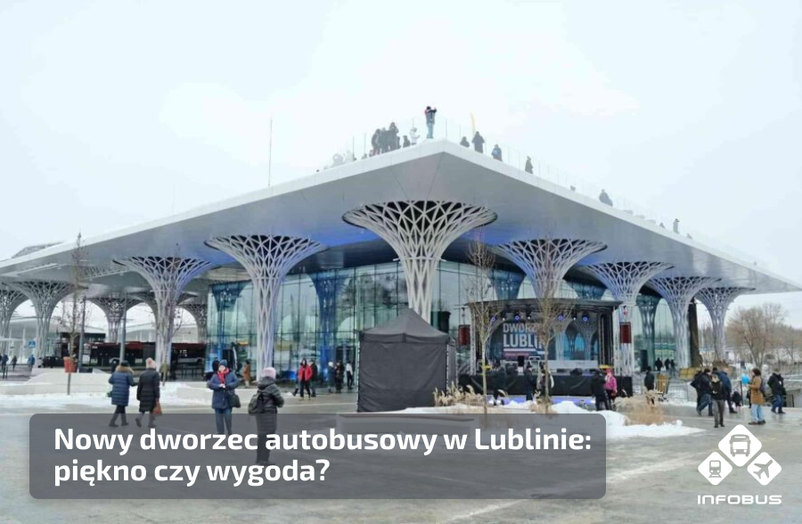 Nowy dworzec autobusowy w Lublinie: piękno czy komfort