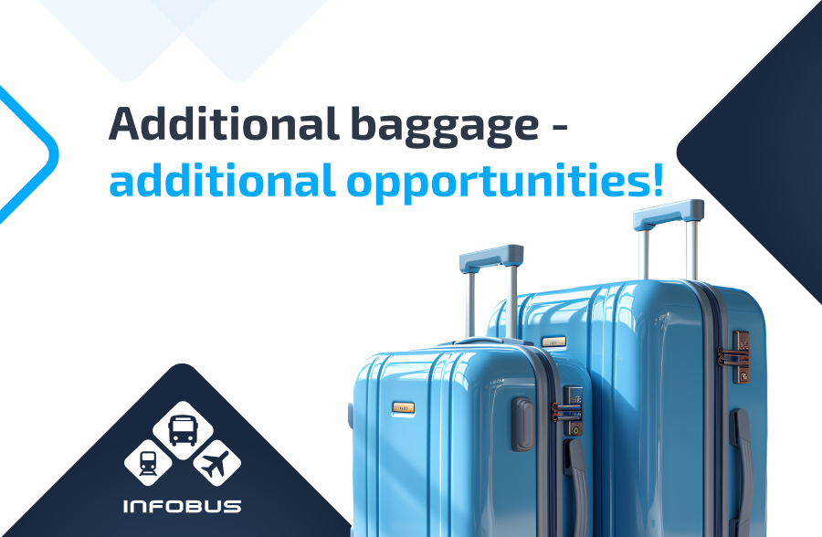 Additional baggage - additional opportunities!