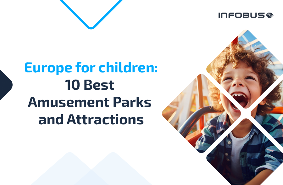 Europe for children: 10 best amusement parks and attractions