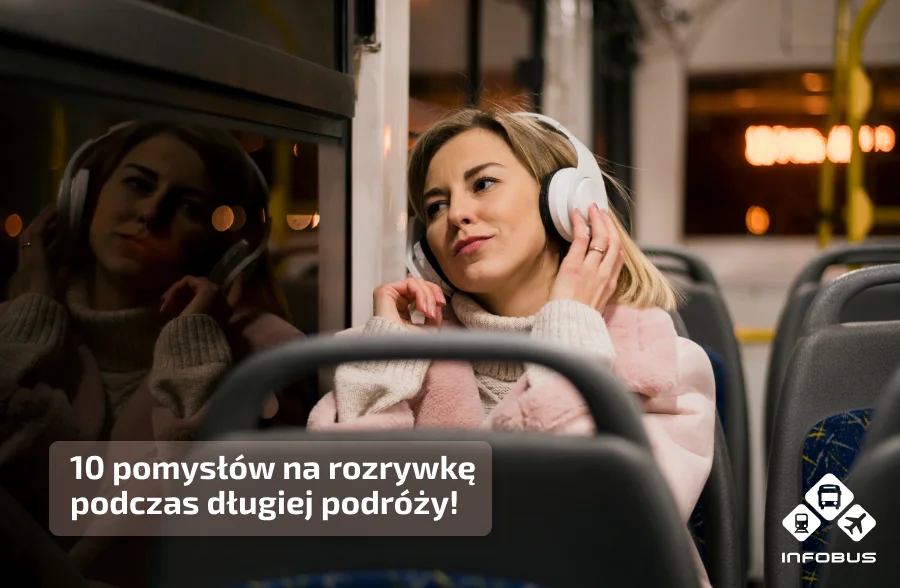 10 pomysłów na rozrywkę podczas długiej podróży!