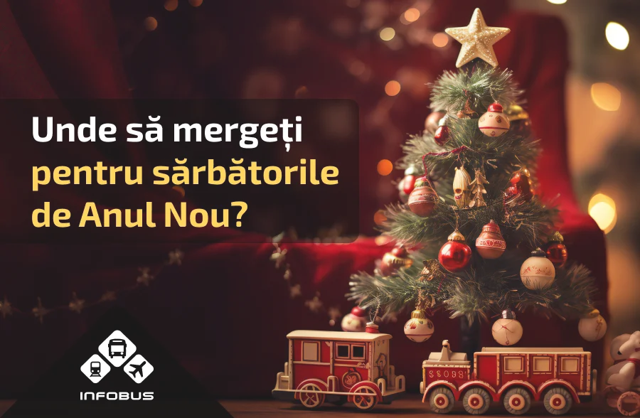 Unde să mergeți pentru sărbătorile de Anul Nou
